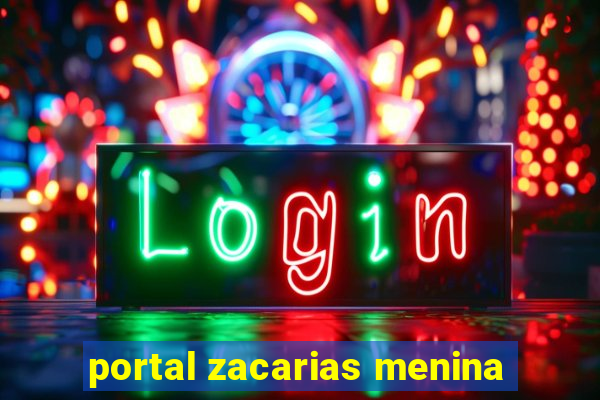 portal zacarias menina